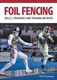 Foil Fencing - John Routledge - E-Book
