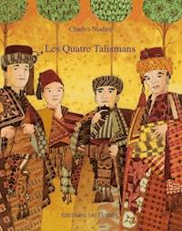 Les Quatre Talismans - Charles Nodier - E-Book