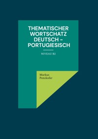 Thematischer Wortschatz Deutsch - Portugiesisch - Markus Penzkofer - E-Book
