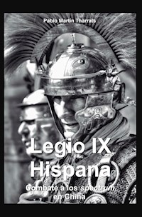 Legio IX Hispana. Combate a los Spectrum en China - Pablo Martín Tharrats - E-Book