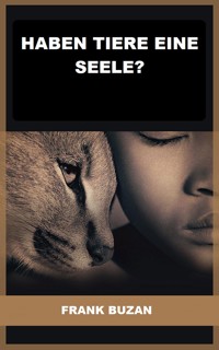 Haben tiere eine seele? (Übersetzt) - Frank Buzan - E-Book