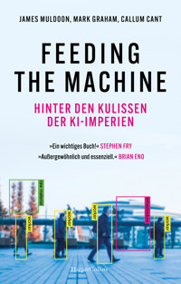 Feeding the Machine. Hinter den Kulissen der KI-Imperien - James Muldoon - E-Book + Hörbuch