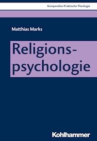 Religionspsychologie - Matthias Marks - E-Book
