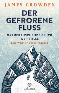 Der gefrorene Fluss - James Crowden - E-Book