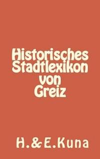 Historisches Stadtlexikon von Greiz - Hannelore Kuna - E-Book