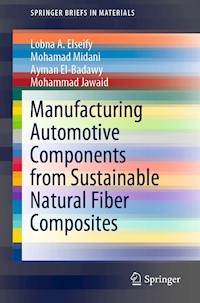 Manufacturing Automotive Components from Sustainable Natural Fiber Composites - Lobna A. Elseify - E-Book