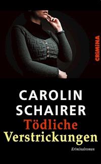 Tödliche Verstrickungen - Carolin Schairer - E-Book