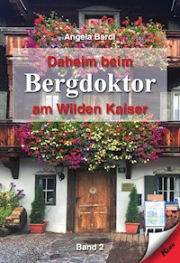 Daheim beim Bergdoktor am Wilden Kaiser - Band 2 - Angela Bardl - E-Book