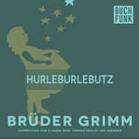 Hurleburlebutz - Brüder Grimm - Hörbuch