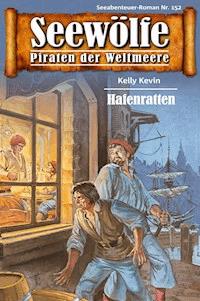 Seewölfe - Piraten der Weltmeere 152 - Kelly Kevin - E-Book