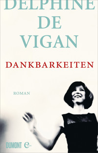 Dankbarkeiten - Delphine Vigan - E-Book