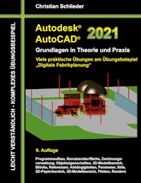Autodesk AutoCAD 2021 - Grundlagen in Theorie und Praxis - Christian Schlieder - E-Book