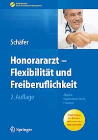 Honorararzt - Flexibilität und Freiberuflichkeit -  - E-Book