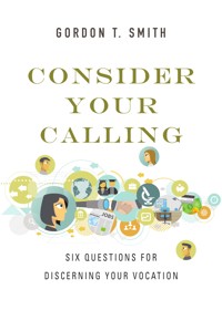 Consider Your Calling - Gordon T. Smith - E-Book