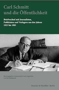 Carl Schmitt und die Öffentlichkeit. -  - E-Book