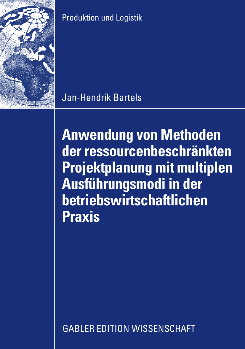 Anwendung von Methoden der ressourcenbeschränkten Projektplanung mit multiplen Ausführungsmodi in der betriebswirtschaftlichen Praxis - Jan-Hendrik Bartels - E-Book