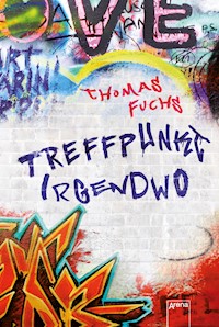 Treffpunkt Irgendwo - Thomas Fuchs - E-Book