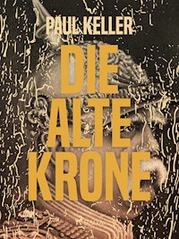 Die alte Krone - Paul Keller - E-Book