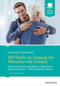 100 Fehler im Umgang mit Menschen mit Demenz - Jutta König - E-Book