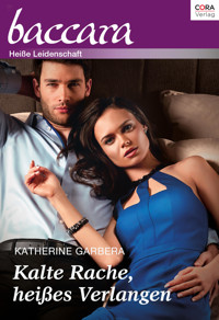 Kalte Rache, heißes Verlangen - Katherine Garbera - E-Book