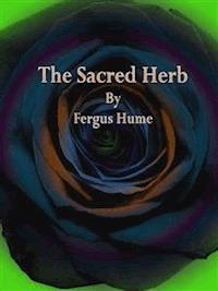 The Sacred Herb - Fergus Hume - E-Book
