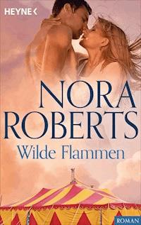 Wilde Flammen - Nora Roberts - E-Book