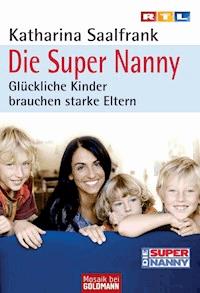 Die Super Nanny - Katharina Saalfrank - E-Book