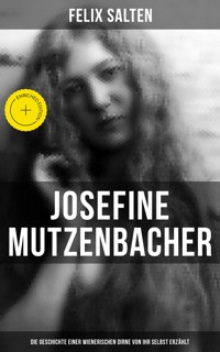 Josefine Mutzenbacher: Die Geschichte einer Wienerischen Dirne von ihr selbst erzählt - Salten Felix - E-Book