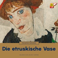 Die etruskische Vase - Prosper Mérimée - Hörbuch