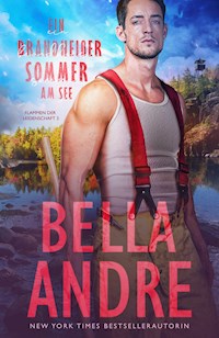 Ein brandheißer Sommer am See (Flammen der Leidenschaft 3) - Bella Andre - E-Book