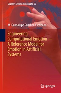 Engineering Computational Emotion - A Reference Model for Emotion in Artificial Systems - M. Guadalupe Sánchez-Escribano - E-Book