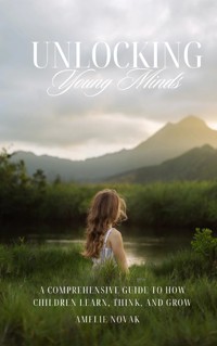 Unlocking Young Minds - Amelie Novak - E-Book