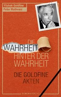 Die Wahrheit hinter der Wahrheit - Yitzhak Goldfine - E-Book