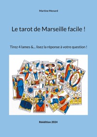 Le tarot de Marseille facile ! - Martine Menard - E-Book