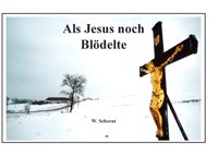 Als Jesus noch blödelte - Wolfgang Schorat - E-Book
