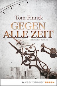Gegen alle Zeit - Tom Finnek - E-Book