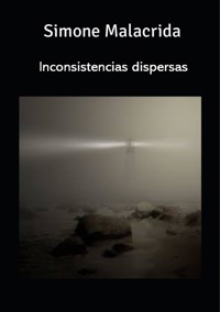 Inconsistencias dispersas - Simone Malacrida - E-Book
