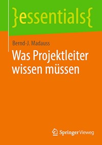 Was Projektleiter wissen müssen - Bernd-J Madauss - E-Book
