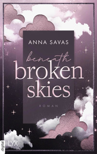 Beneath Broken Skies - Anna Savas - E-Book