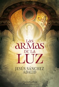 Las armas de la luz - Jesús Sánchez Adalid - E-Book