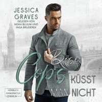 Böse Cops küsst man nicht - London Bad Cop, Band 1 (ungekürzt) - Jessica Graves - Hörbuch
