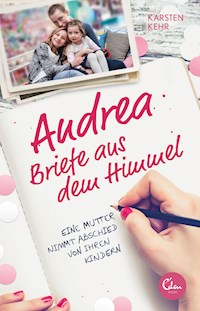 Andrea – Briefe aus dem Himmel - Karsten Kehr - E-Book
