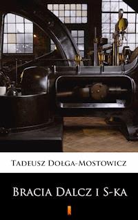 Bracia Dalcz i S-ka - Tadeusz Dołęga-Mostowicz - E-Book
