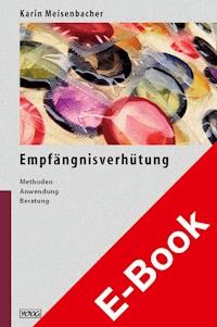 Empfängnisverhütung - Karin Meisenbacher - E-Book