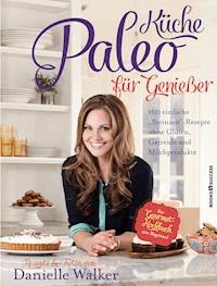 Paleo-Küche für Genießer - Danielle Walker - E-Book