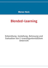 Blended-Learning - Werner Moriz - E-Book