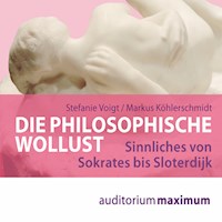 Die philosophische Wollust (Ungekürzt) - Markus Köhlerschmidt - Hörbuch