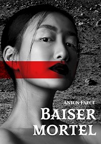 Baiser mortel - Anton Papot - E-Book