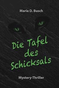 Die Tafel des Schicksals - Maria D. Busch - E-Book