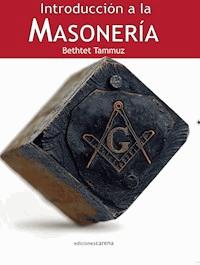 Introducción a la masonería - Hermanos BETHTET TAMMUZ - E-Book